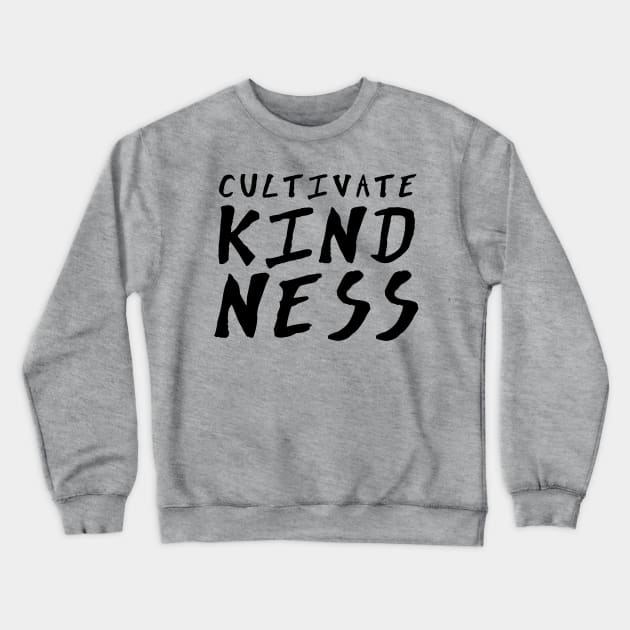 Cultivate Kindness Crewneck Sweatshirt by BANWA